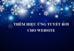 Chèn hiệu ứng tuyết rơi cho website Chèn hiệu ứng tuyết rơi cho website